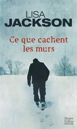 Ce que cachent les murs - Lisa Jackson