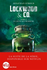 Lockwood & Co.. Vol. 2. Le crâne qui murmure - Jonathan Stroud