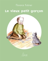 Le vieux petit garçon - Florence Kremer