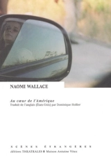 Au coeur de l'Amérique - Naomi Wallace