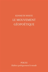 Le mouvement géopoétique - Kenneth White