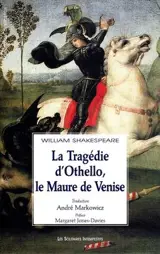 La tragédie d'Othello, le Maure de Venise - William Shakespeare