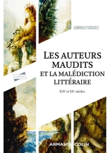 Les auteurs maudits et la malédiction littéraire : XIXe et XXe siècles - Gianpaolo Furgiuele