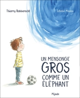 Un mensonge gros comme un éléphant - Thierry Robberecht