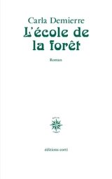 L'école de la forêt - Carla Demierre