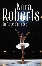 La force d'un rêve - Nora Roberts