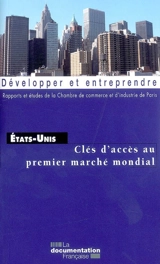 Etats-Unis, clés d'accès au premier marché mondial - Chambre de commerce et d'industrie (Paris)