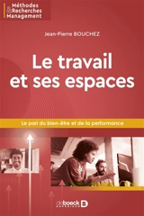 Le travail et ses espaces : le pari du bien-être et de la performance - Jean-Pierre Bouchez