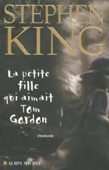 La petite fille qui aimait Tom Gordon - Stephen King