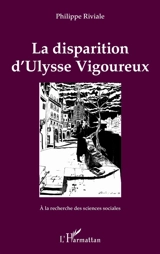 La disparition d'Ulysse Vigoureux - Philippe Riviale
