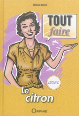 Tout faire avec le citron - Héléna Motrin