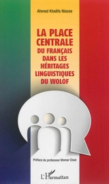 La place centrale du francais dans les héritages linguistiques du wolof - Ahmed Khalifa Niasse