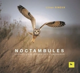 Noctambules : chouettes & hiboux des campagnes - Lilian Sineux