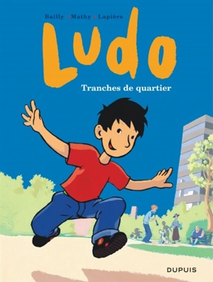 Ludo. Vol. 1. Tranches de quartier - Denis Lapière