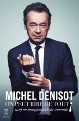 On peut rire de tout : sauf en mangeant de la semoule ! - Michel Denisot