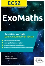 Exomaths ECS2 : exercices corrigés pour comprendre et réussir - Hervé Gras