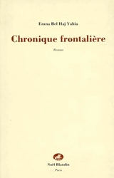 Chronique frontalière - Emna Bel Haj Yahia