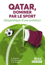 Qatar, dominer par le sport : géopolitique d'une ambition - Alexandre Boubaker Buzenet