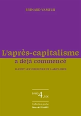 L'après-capitalisme a déjà commencé : il faut le poursuivre et l'amplifier - Bernard Vasseur
