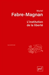 L'institution de la liberté - Muriel Fabre-Magnan