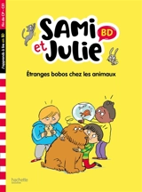 Etranges bobos chez les animaux : fin de CP, CE1 - Sandra Lebrun