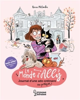 Le monde d'Ally. Vol. 1. Journal d'une ado ordinaire (ou presque...) - Karen McCombie