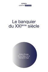 Le banquier du XXIe siècle - Solène Ringler
