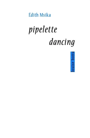Pipelette dancing - Edith Msika