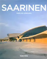 Eero Saarinen : 1910-1961 : un expressionniste structurel - Pierluigi Serraino