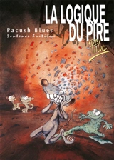Pacush blues. Vol. 8. La logique du pire - Ptiluc