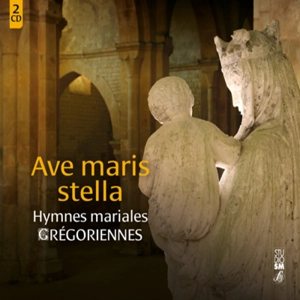 Ave maris stella : Hymnes mariales grégoriennes - Collectif
