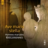 Ave maris stella : Hymnes mariales grégoriennes - Collectif
