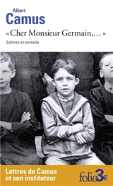 Cher monsieur Germain,... : lettres et extraits - Albert Camus