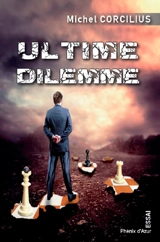 Ultime dilemme - Michel Corcilius