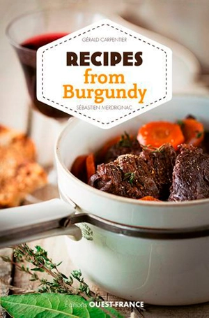 Recipes from Burgundy - Gérald Carpentier