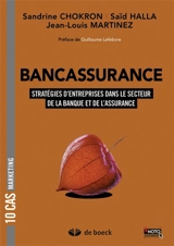 Bancassurance : stratégies d'entreprises dans le secteur de la banque et de l'assurance - Sandrine Chokron