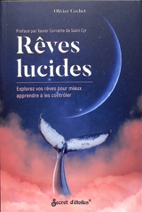Rêves lucides : explorez vos rêves pour mieux apprendre à les contrôler - Olivier Cochet