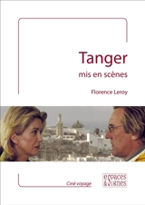 Tanger mis en scènes - Florence Leroy
