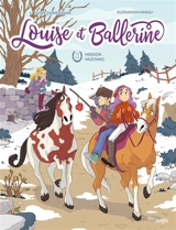 Louise et Ballerine. Vol. 3. Mission mustang - Naïma Zimmermann
