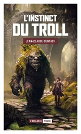 L'instinct du troll - Jean-Claude Dunyach