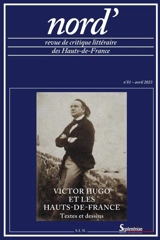 Nord', n° 81. Victor Hugo et les Hauts-de-France : textes et dessins - Victor Hugo
