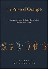 La prise d'Orange : chanson de geste de la fin du XIIe siècle