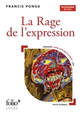 La rage de l'expression : programme du bac : parcours dans l'atelier du poète, 1952 - Francis Ponge