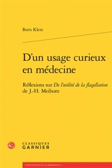 D'un usage curieux en médecine : réflexions sur De l'utilité de la flagellation de J.-H. Meibom - Boris Klein