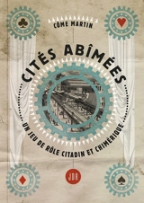 Cités abîmées : un jeu de rôle citadin et chimérique, pour des parties de 3 heures environ réunissant entre 2 et 5 personnes - Côme Martin