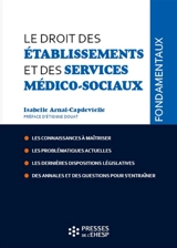 Le droit des établissements et services médico-sociaux - Isabelle Arnal-Capdevielle