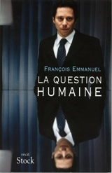 La question humaine - François Emmanuel