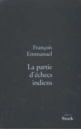 La partie d'échecs indiens - François Emmanuel