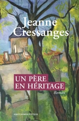 Un père en héritage - Jeanne Cressanges