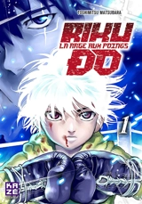 Riku-do : la rage aux poings. Vol. 1 - Toshimitsu Matsubara